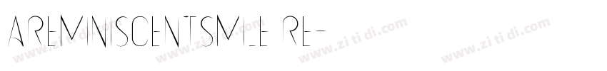 areminiscentsmile Re字体转换